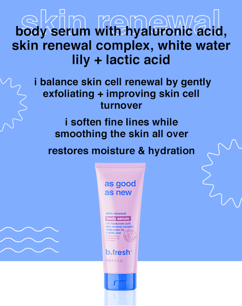 as good as new... skin renewal body serum